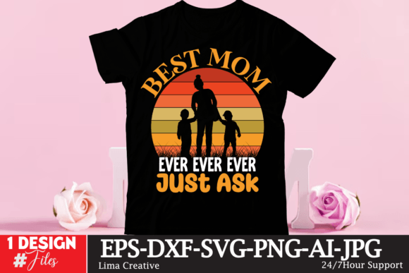 Best Mom Ever Ever Ever Just Assk