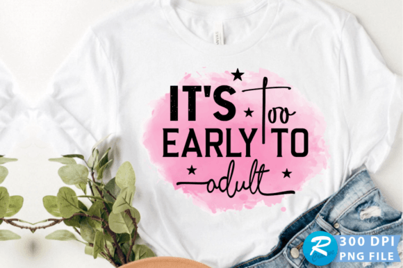 It’s Too Early to Adult PNG Design Review
