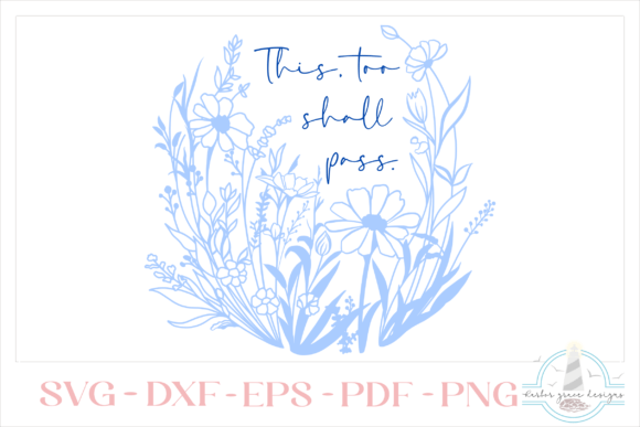 This Too Shall Pass Quote Wildflowers