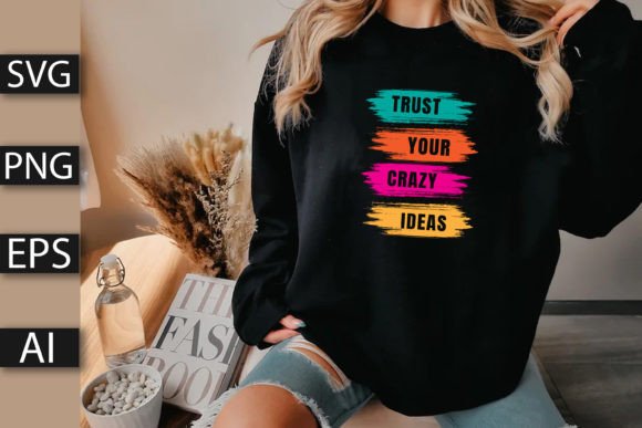 Trust Your Crazy Ideas